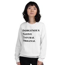 Indigenous, Native, Natural, Original Unisex Sweatshirt with Black Lettering