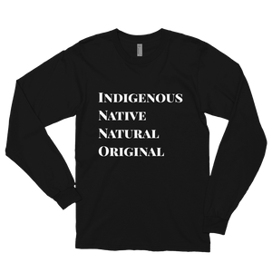 Indigenous, Native, Natural, Original Long sleeve t-shirt with White Lettering