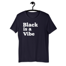 Black is a Vibe Short-Sleeve Unisex T-Shirt White Lettering