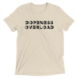 Dopeness Overload Unisex Short sleeve t-shirt
