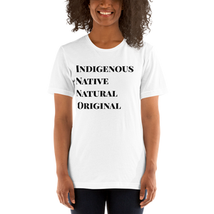 Indigenous, Native, Natural, Original Short-Sleeve Unisex T-Shirt with Black Lettering