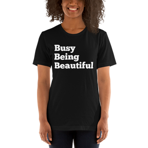 Busy Being Beautiful Short-Sleeve Unisex T-Shirt
