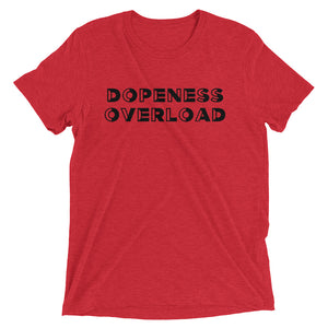 Dopeness Overload Unisex Short sleeve t-shirt