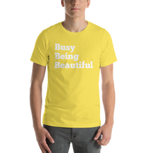 Busy Being Beautiful Short-Sleeve Unisex T-Shirt