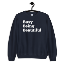Busy Being Beautiful Unisex Sweatshirt