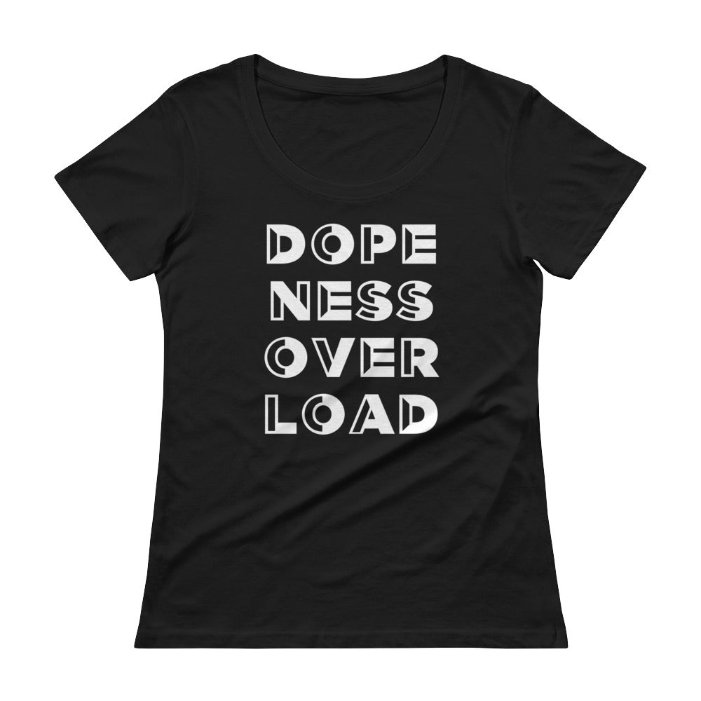 Dopeness Overload Ladies' Scoopneck T-Shirt by Pretty Flawsome