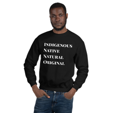 Indigenous, Native, Natural, Original, Unisex Sweatshirt with White Lettering